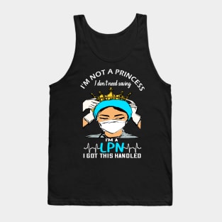 I'm not a princess I dont need saving I'm a lnp i got this handled Tank Top